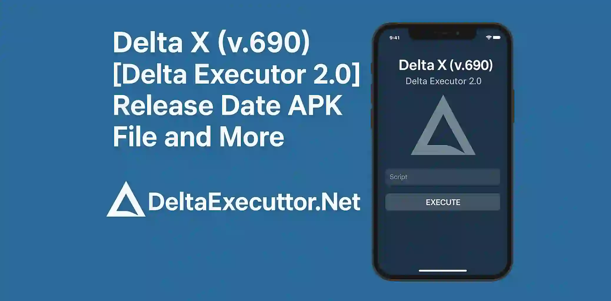 Delta X (v.690) [Delta Executor 2.0] Çıkış Tarihi APK Dosyası ve Daha Fazlası